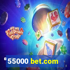 55000 bet.com